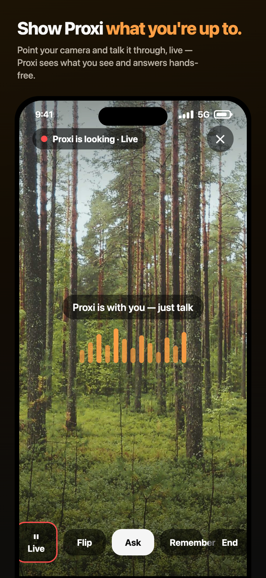 Live camera screen: Proxi is looking, hands-free voice waveform, and quick actions.